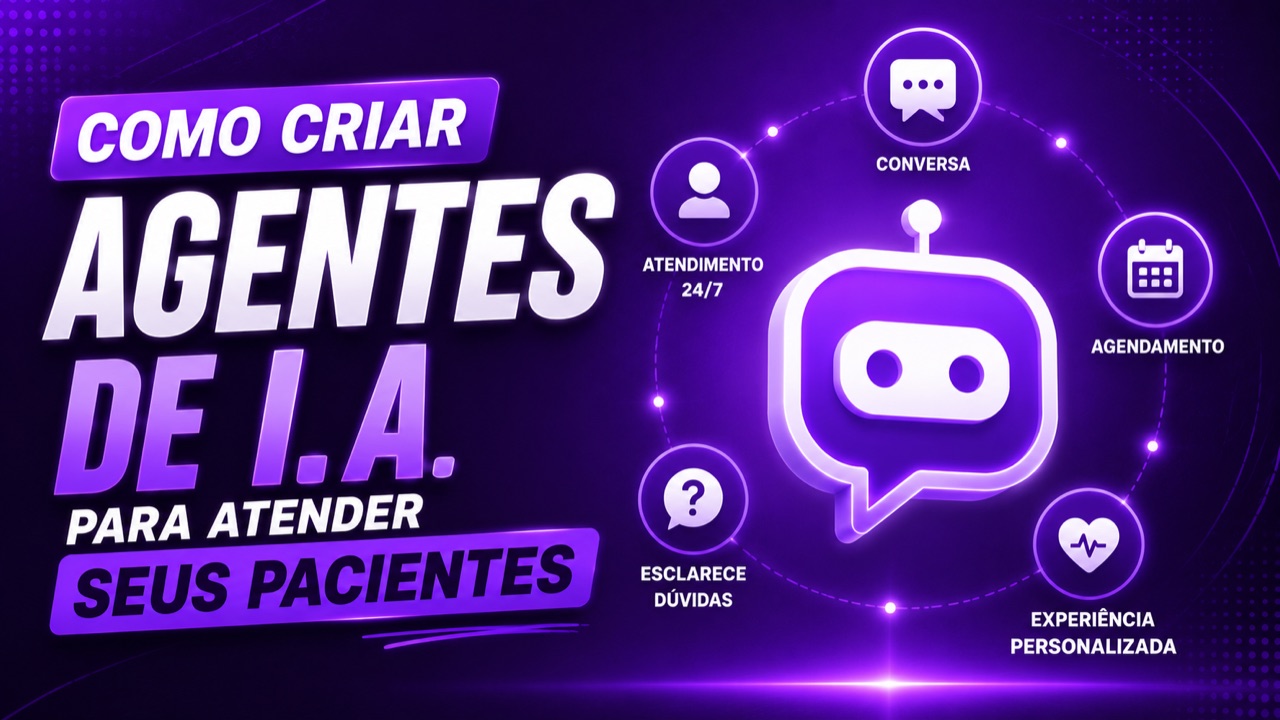 Como criar agentes de IA para atender seus pacientes